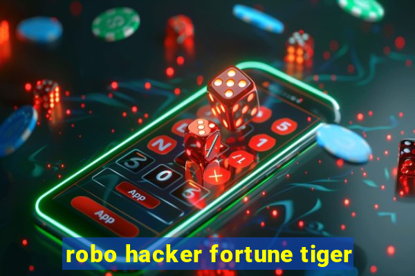 robo hacker fortune tiger