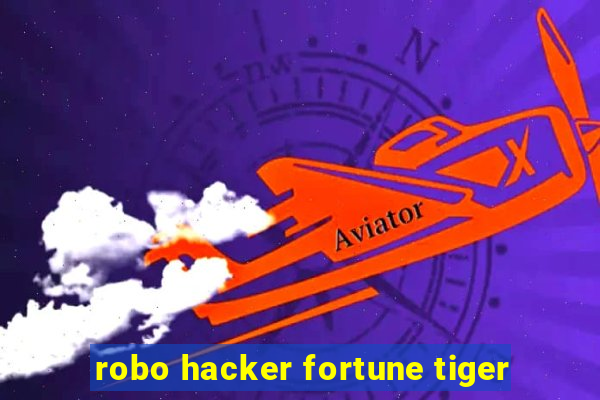 robo hacker fortune tiger