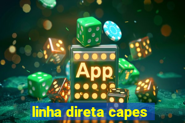 linha direta capes