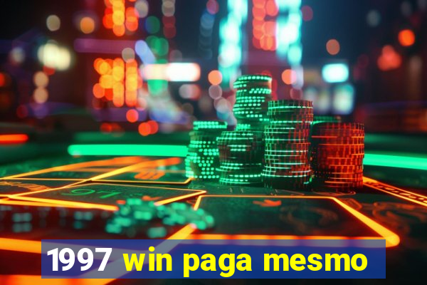 1997 win paga mesmo