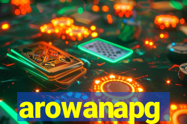 arowanapg