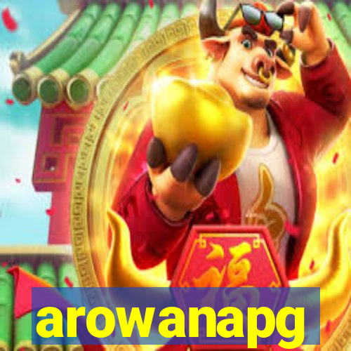 arowanapg