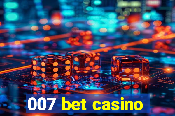 007 bet casino