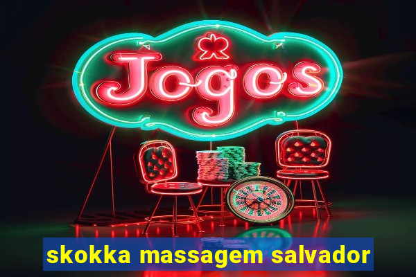 skokka massagem salvador