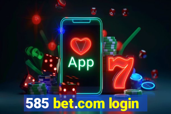 585 bet.com login