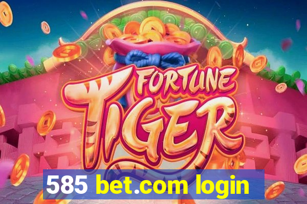 585 bet.com login