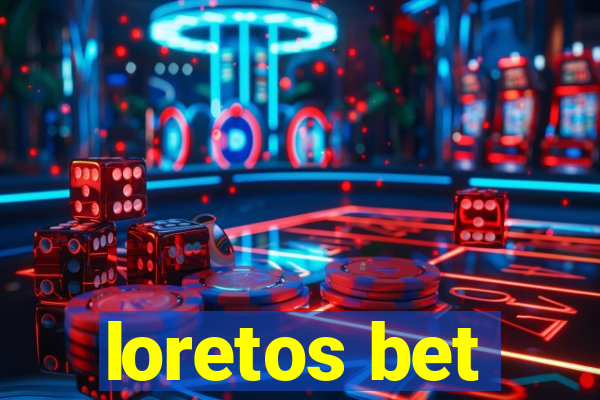 loretos bet