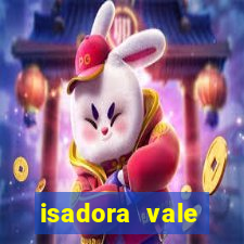 isadora vale reclame aqui