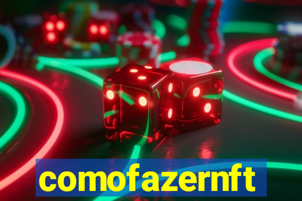 comofazernft