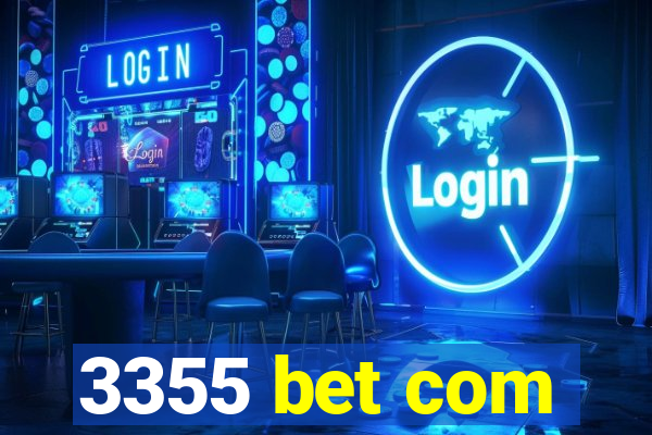 3355 bet com