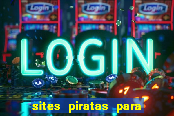 sites piratas para ver jogos