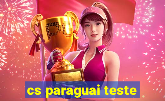 cs paraguai teste