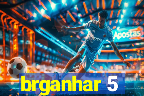 brganhar 5