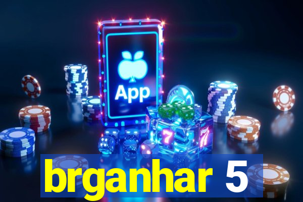 brganhar 5