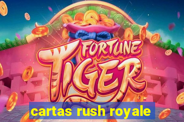 cartas rush royale