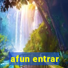 afun entrar