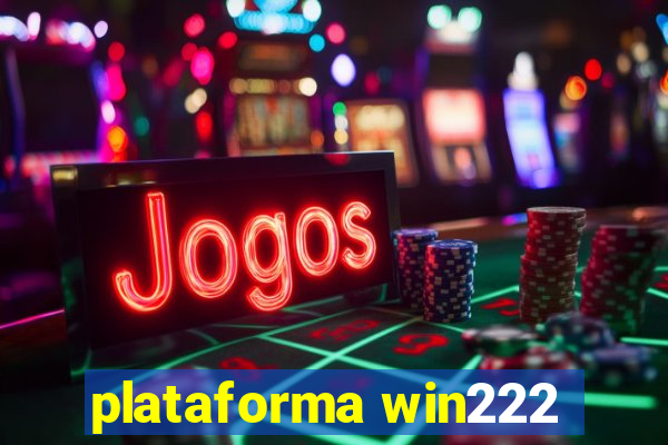 plataforma win222