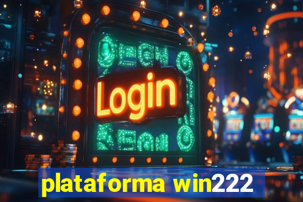 plataforma win222