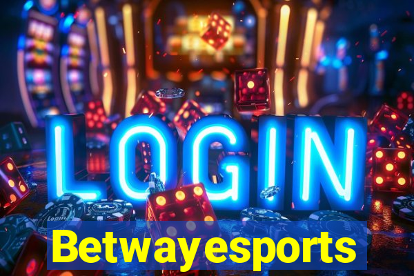 Betwayesports