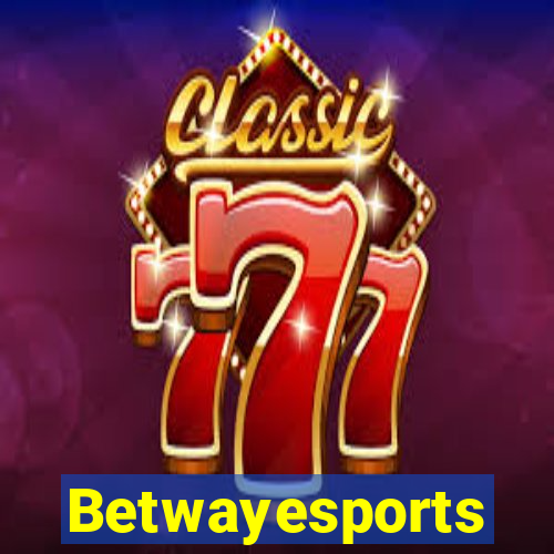 Betwayesports