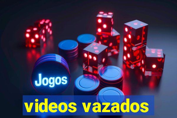 videos vazados