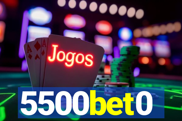 5500bet0