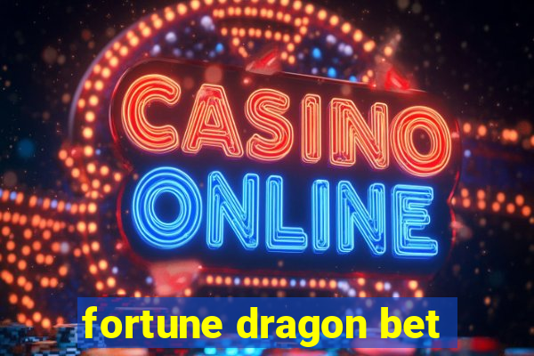 fortune dragon bet