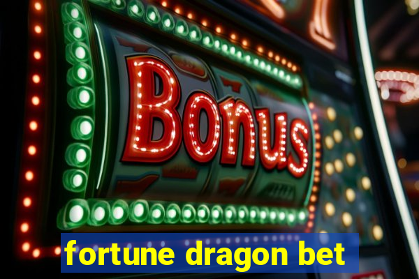 fortune dragon bet