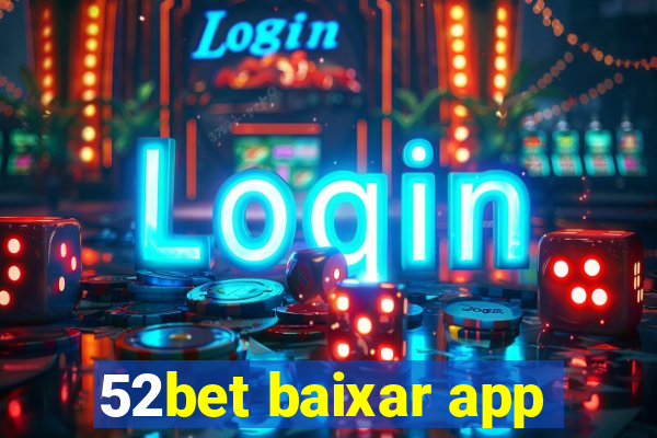 52bet baixar app