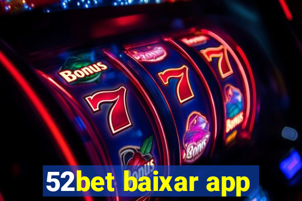 52bet baixar app