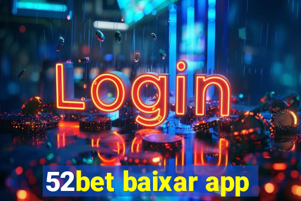 52bet baixar app