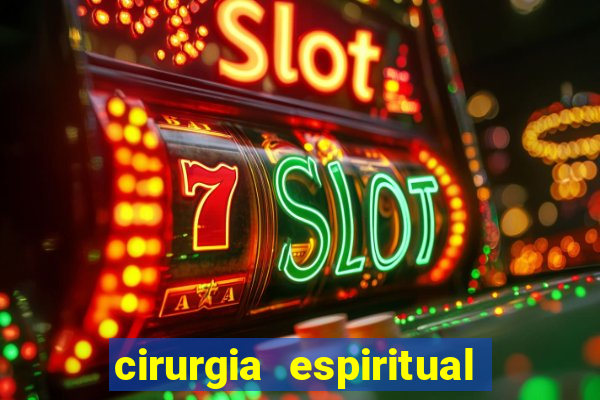 cirurgia espiritual marlon santos