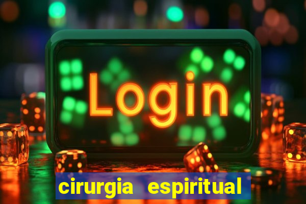 cirurgia espiritual marlon santos