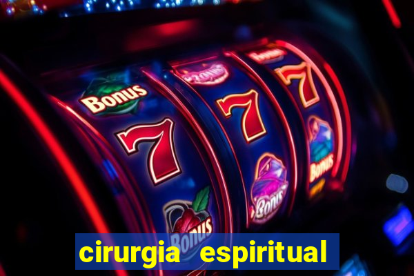 cirurgia espiritual marlon santos