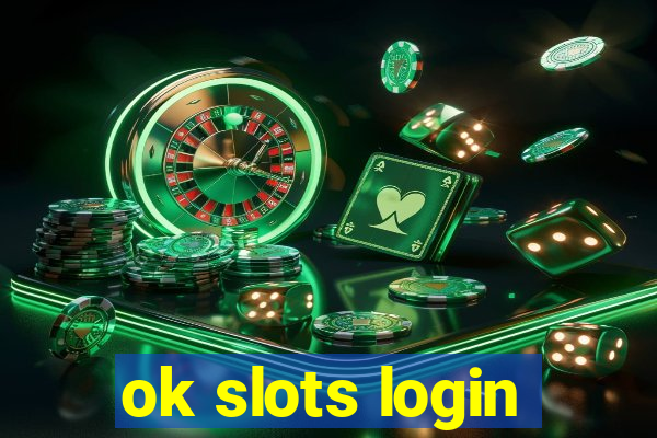 ok slots login