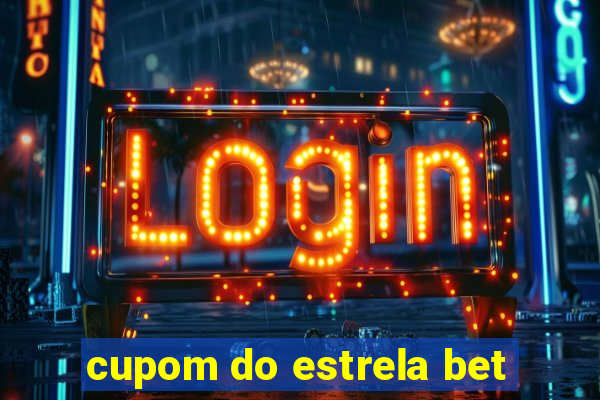 cupom do estrela bet