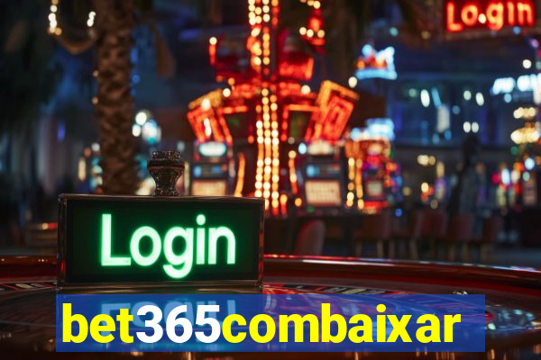 bet365combaixar