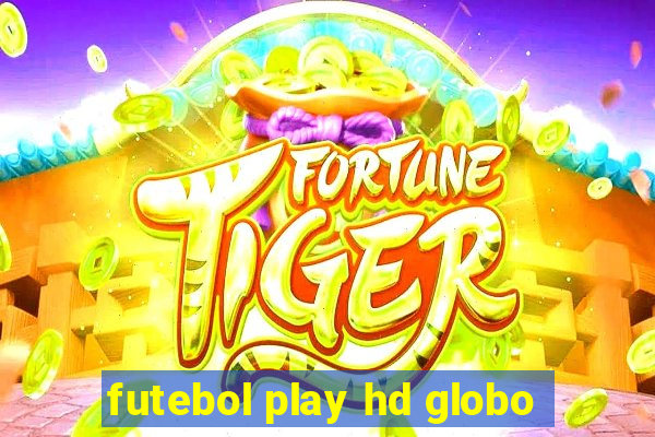 futebol play hd globo