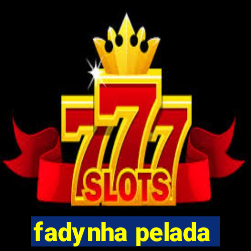 fadynha pelada