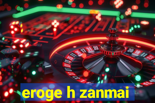 eroge h zanmai