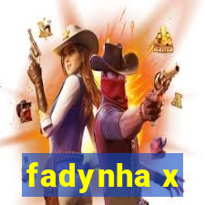 fadynha x