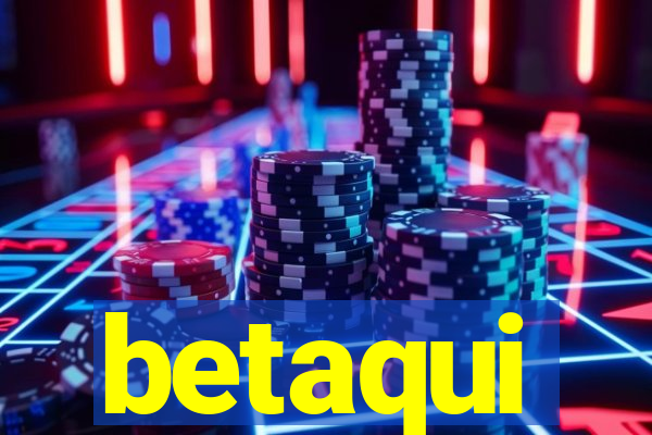 betaqui