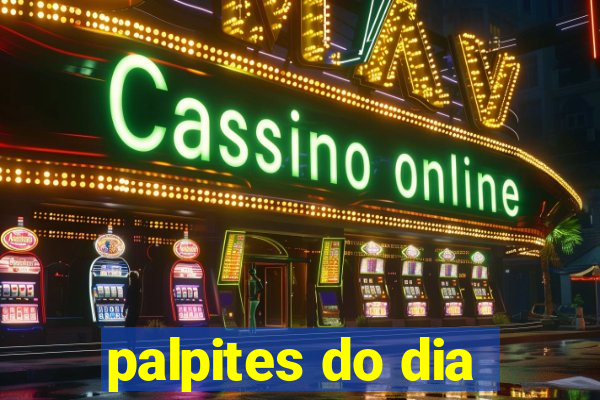 palpites do dia