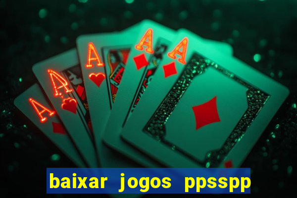 baixar jogos ppsspp para android