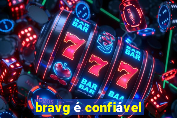 bravg é confiável