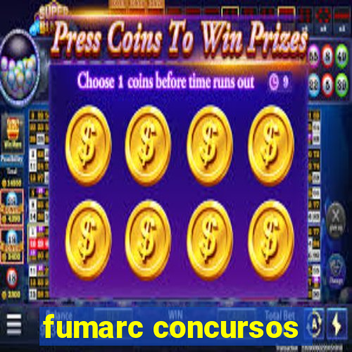 fumarc concursos