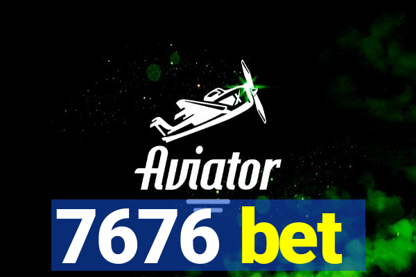 7676 bet