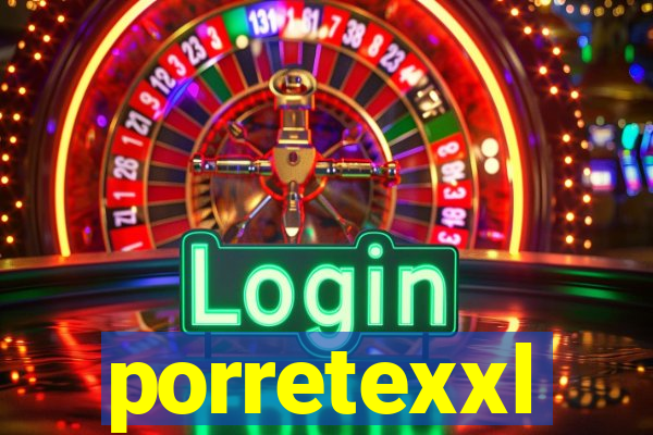 porretexxl