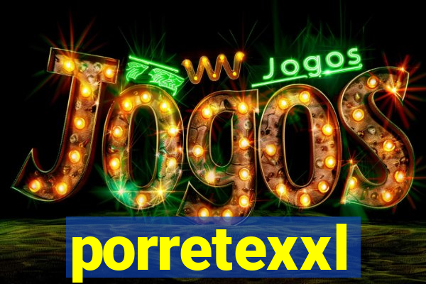 porretexxl