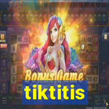 tiktitis